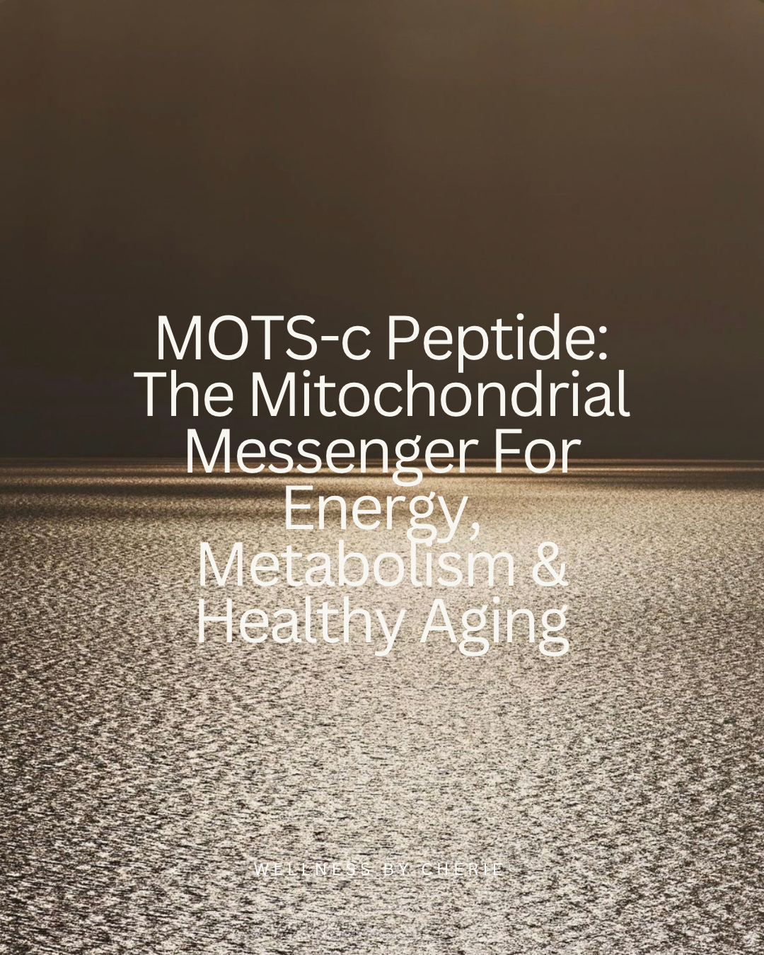 MOTS-c Peptide: The Mitochondrial Messenger for Energy, Metabolism & Healthy Aging